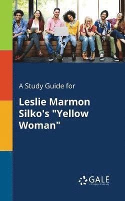 bokomslag Study Guide for Leslie Marmon Silko's "Yellow Woman"