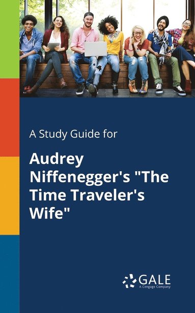 bokomslag A Study Guide for Audrey Niffenegger's &quot;The Time Traveler's Wife&quot;