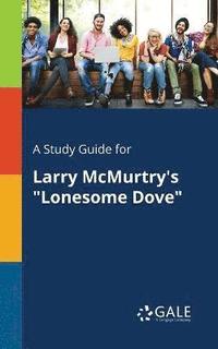 bokomslag A Study Guide for Larry McMurtry's &quot;Lonesome Dove&quot;
