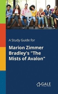 bokomslag A Study Guide for Marion Zimmer Bradley's &quot;The Mists of Avalon&quot;