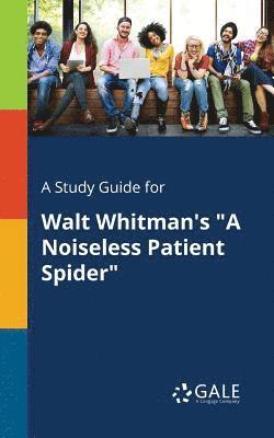 Cengage Learning Gale - Study Guide for Walt Whitman's "A Noiseless Patient Spider", Häftad