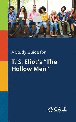 bokomslag A Study Guide for T. S. Eliot's &quot;The Hollow Men&quot;