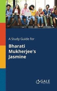 bokomslag Study Guide for Bharati Mukherjee's Jasmine