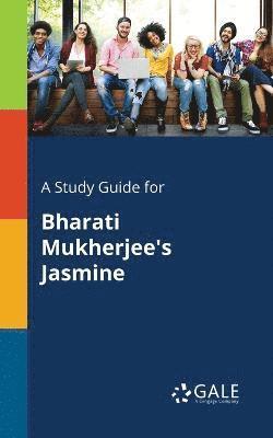 bokomslag Study Guide for Bharati Mukherjee's Jasmine