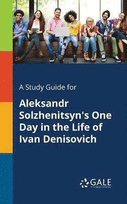 Cengage Learning Gale - Study Guide for Aleksandr Solzhenitsyn's One Day in the Life of Ivan Denisovich, Häftad