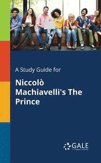 bokomslag A Study Guide for Niccol Machiavelli's The Prince