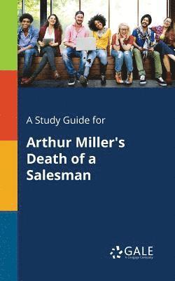 bokomslag A Study Guide for Arthur Miller's Death of a Salesman