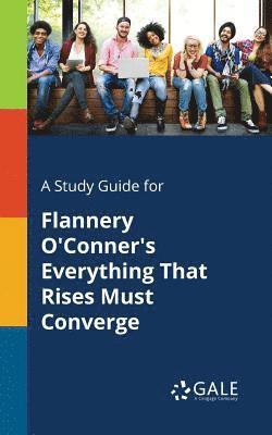 bokomslag Study Guide for Flannery O'Conner's Everything That Rises Must Converge