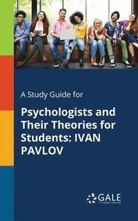 bokomslag Study Guide For Psychologists And Their Theories For Students