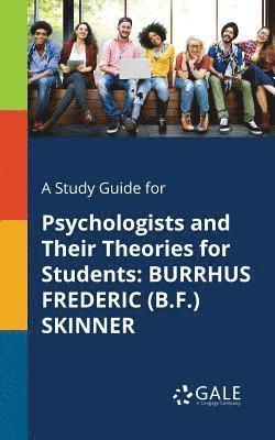 Cengage Learning Gale - Study Guide for Psychologists and Their Theories for Students, Häftad