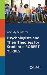 bokomslag Study Guide for Psychologists and Their Theories for Students