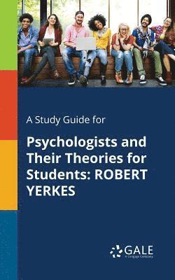 bokomslag Study Guide For Psychologists And Their Theories For Students