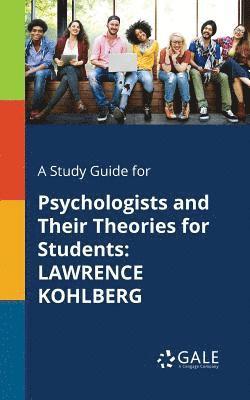 A Study Guide for Psychologists and Their Theories for Students 1