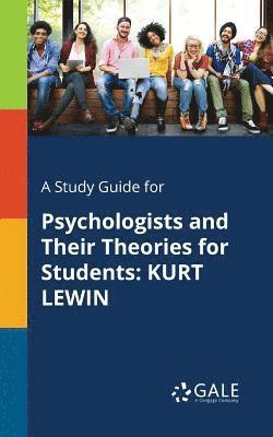 Cengage Learning Gale - Study Guide for Psychologists and Their Theories for Students, Häftad