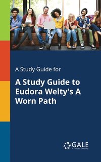 bokomslag A Study Guide for A Study Guide to Eudora Welty's A Worn Path