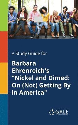 bokomslag A Study Guide for Barbara Ehrenreich's &quot;Nickel and Dimed