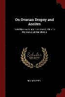 bokomslag On Ovarian Dropsy and Ascites
