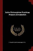 bokomslag Initia Philosophiae Practicae Primae Acroamatice