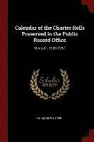 bokomslag Calendar of the Charter Rolls Preserved in the Public Record Office