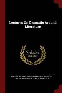 bokomslag Lectures On Dramatic Art and Literature
