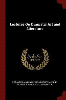 Lectures On Dramatic Art and Literature 1