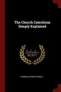 bokomslag The Church Catechism Simply Explained