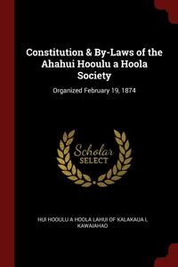 bokomslag Constitution & By-Laws of the Ahahui Hooulu a Hoola Society