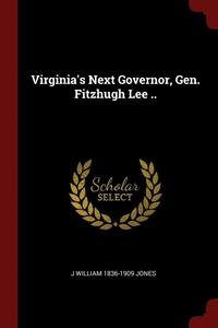 bokomslag Virginia's Next Governor, Gen. Fitzhugh Lee ..