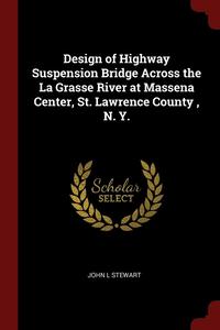 bokomslag Design of Highway Suspension Bridge Across the La Grasse River at Massena Center, St. Lawrence County, N. Y.