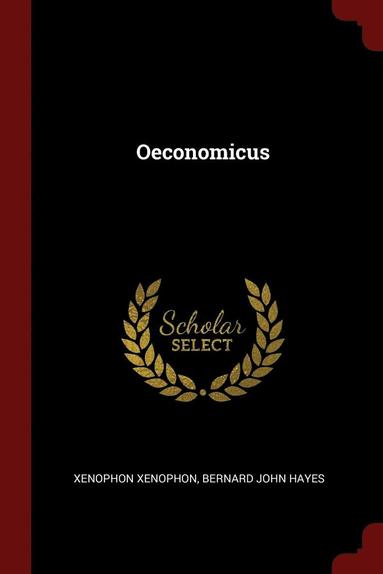 Xenophon Xenophon, Bernard John Hayes - Oeconomicus, Häftad