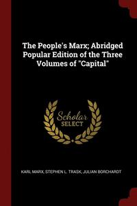 bokomslag The People's Marx; Abridged Popular Edition of the Three Volumes of Capital