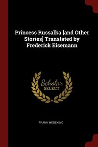 bokomslag Princess Russalka [and Other Stories] Translated by Frederick Eisemann