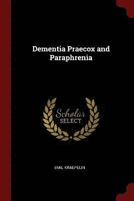 Dementia Praecox and Paraphrenia