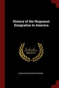 bokomslag History of the Huguenot Emigration to America