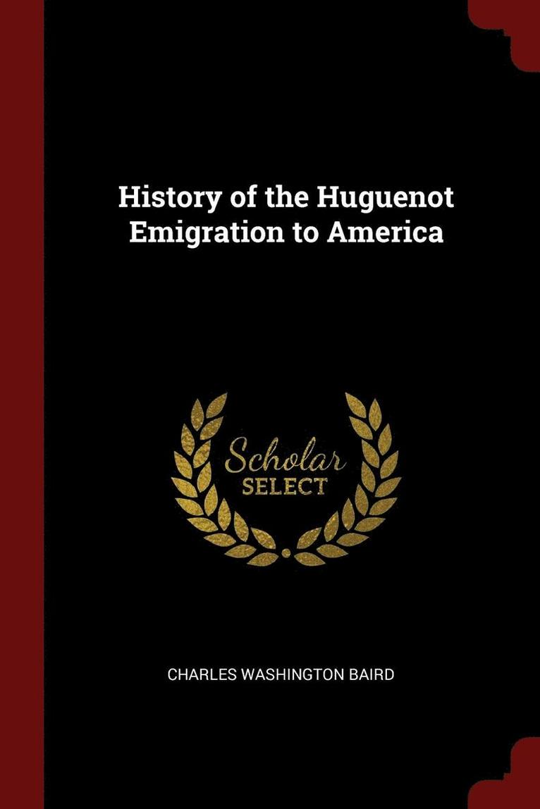 History of the Huguenot Emigration to America 1