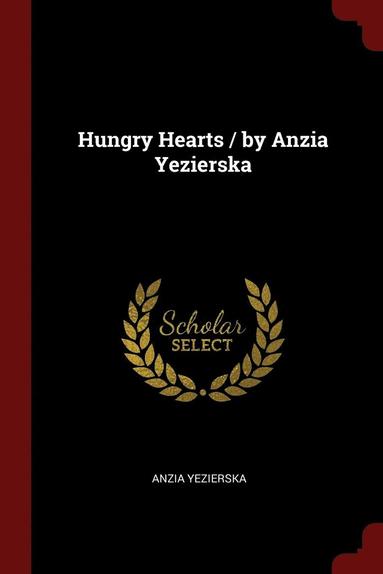 bokomslag Hungry Hearts / by Anzia Yezierska