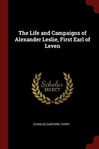 bokomslag The Life and Campaigns of Alexander Leslie, First Earl of Leven