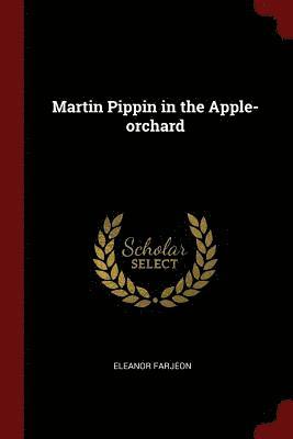 Eleanor Farjeon - Martin Pippin in the Apple-orchard, Häftad