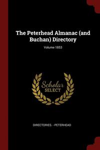bokomslag The Peterhead Almanac (and Buchan) Directory; Volume 1853