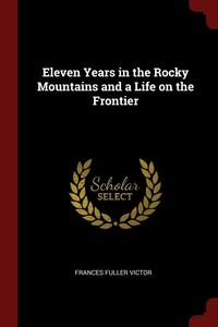 bokomslag Eleven Years in the Rocky Mountains and a Life on the Frontier