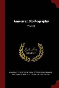 bokomslag American Photography; Volume 8