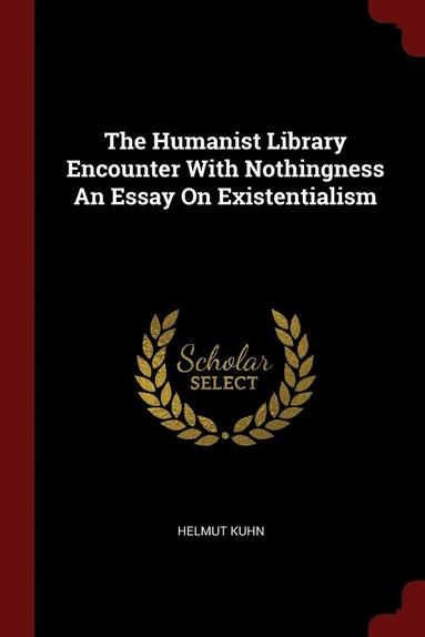 bokomslag The Humanist Library Encounter With Nothingness An Essay On Existentialism