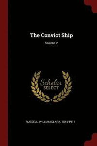 bokomslag The Convict Ship; Volume 2