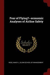 bokomslag Fear of Flying?--economic Analyses of Airline Safety