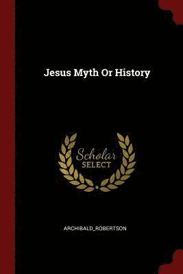 bokomslag Jesus Myth Or History