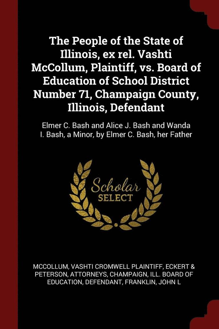 The People of the State of Illinois, ex rel. Vashti McCollum, Plaintiff, vs. Board of Education of School District Number 71, Champaign County, Illinois, Defendant 1