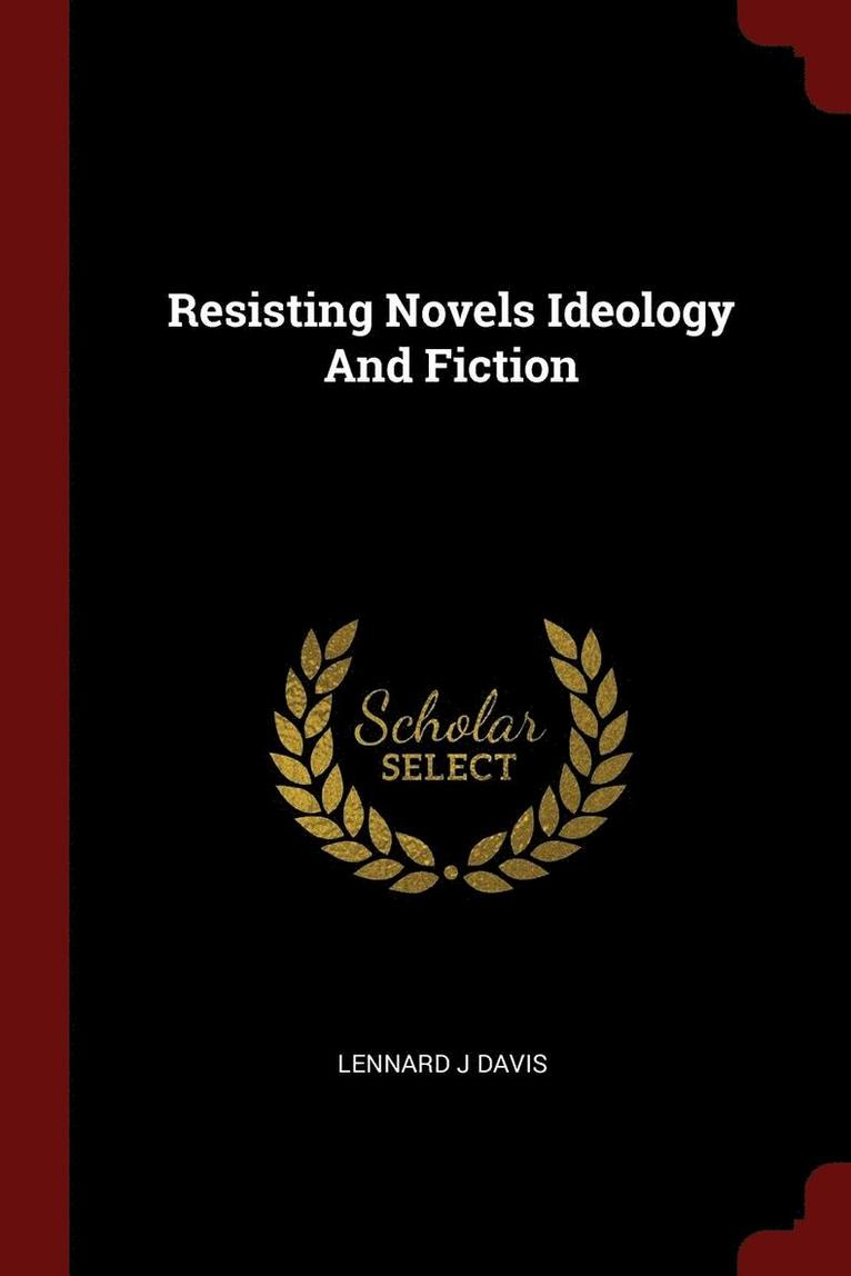 Resisting Novels Ideology And Fiction 1