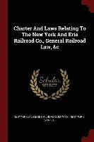 bokomslag Charter And Laws Relating To The New York And Erie Railroad Co., General Railroad Law, &c