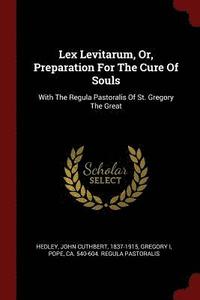 bokomslag Lex Levitarum, Or, Preparation For The Cure Of Souls