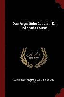 bokomslag Das rgerliche Leben ... D. Johannis Fausti